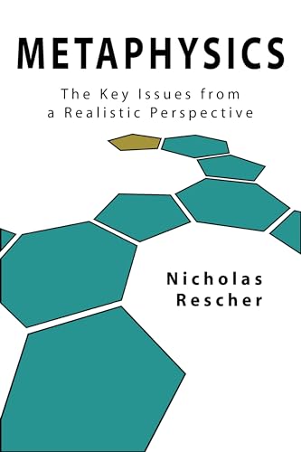 Metaphysics: The Key Issues from a Realistic Perspective (9781591023722) by Rescher, Nicholas