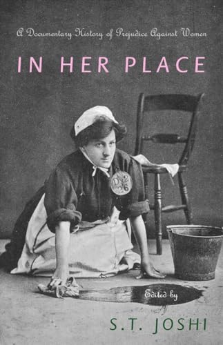 Stock image for In Her Place : A Documentary History of Prejudice Against Women for sale by Better World Books