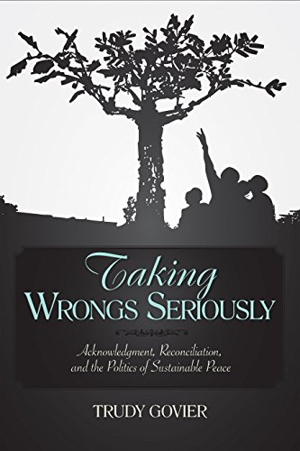 Stock image for Taking Wrongs Seriously: Acknowledgment, Reconciliation, and the Politics of Sustainable Peace for sale by ThriftBooks-Atlanta