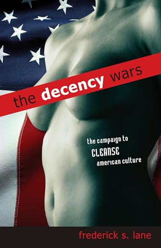 Stock image for The Decency Wars: The Campaign to Cleanse American Culture for sale by Ergodebooks