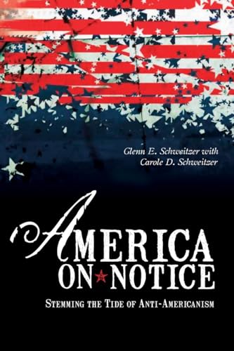 Imagen de archivo de America on Notice: Stemming the Tide of Anti-Americanism a la venta por Anybook.com