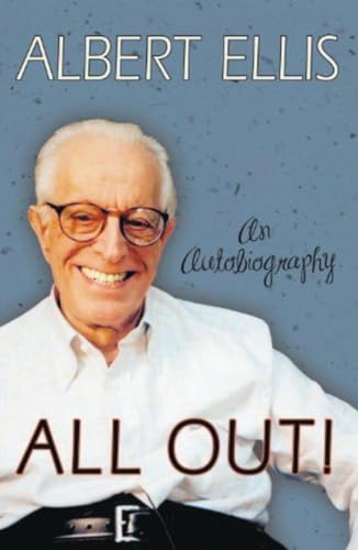 All Out!: An Autobiography (Psychology) (9781591024521) by Ellis, Albert