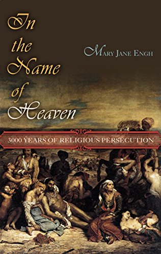 Stock image for In the Name of Heaven : 3000 Years of Religious Persecution for sale by Better World Books: West