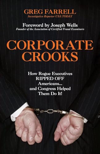 Beispielbild fr Corporate Crooks : How Rogue Executives Ripped off Americans. and Congress Helped Them Do It! zum Verkauf von Better World Books