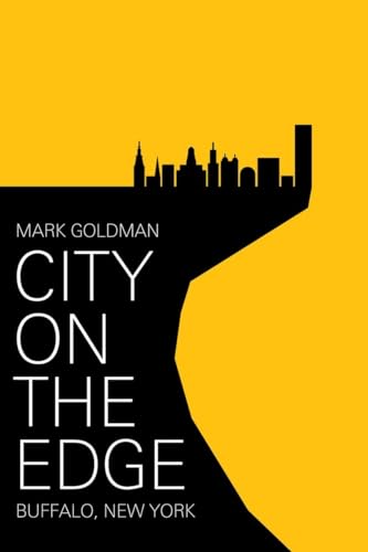 Stock image for City on the Edge: Buffalo, New York, 1900 - Present for sale by Decluttr