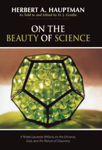 Beispielbild fr On the Beauty of Science : A Nobel Laureate Reflects on the Universe, God, and the Nature of Discovery zum Verkauf von Better World Books