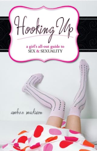 Imagen de archivo de Hooking Up : A Girl's All-Out Guide to Sex and Sexuality a la venta por Better World Books