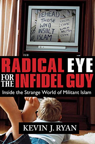 Beispielbild fr Radical Eye for the Infidel Guy : Inside the Strange World of Militant Islam zum Verkauf von Better World Books