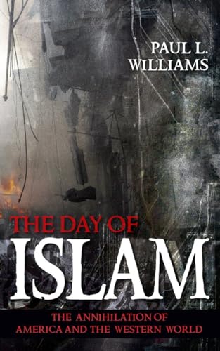 Stock image for The Day of Islam : The Annihilation of America and the Western World for sale by Better World Books: West
