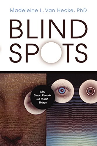 9781591025092: Blind Spots: Why Smart People Do Dumb Things