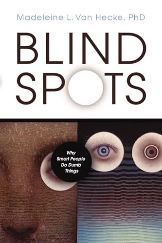 

Blind Spots: Why Smart People Do Dumb Things [signed] [first edition]