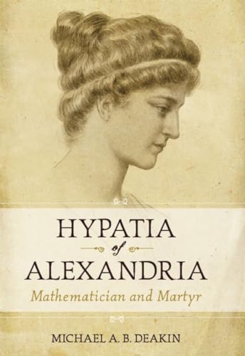 Stock image for Hypatia of Alexandria: Mathematician and Martyr for sale by Ergodebooks