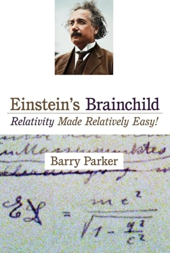 9781591025221: Einstein's Brainchild: Relativity Made Relatively Easy!