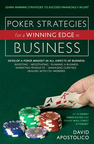 Stock image for Poker Strategies for a Winning Edge in Business: Develop a Poker Mind-Set in All Aspects of Business: Investing, Negotiating, Running a Business, Mark for sale by ThriftBooks-Atlanta