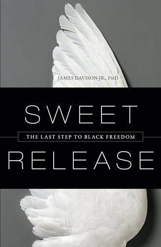 Stock image for Sweet Release: The Last Step to Black Freedom for sale by SecondSale