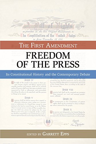 Beispielbild fr Freedom of the Press: The First Amendment: Its Constitutional History and the Contemporary Debate (Bill of Rights Series) zum Verkauf von Housing Works Online Bookstore