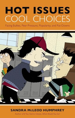 Beispielbild fr Hot Issues, Cool Choices : Facing Bullies, Peer Pressure, Popularity, and Put-Downs zum Verkauf von Better World Books