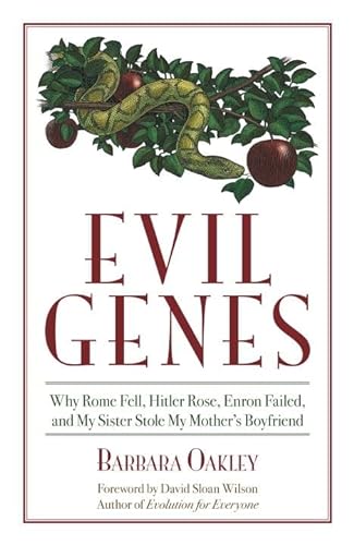 Stock image for Evil Genes: Why Rome Fell, Hitler Rose, Enron Failed and My Sister Stole My Mother's Boyfriend for sale by Front Cover Books
