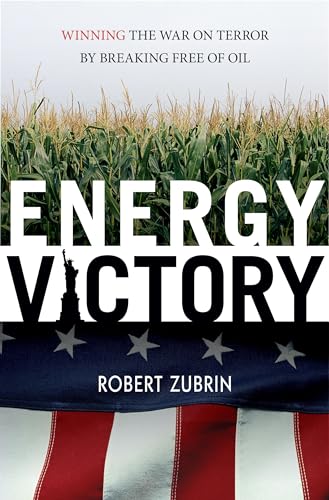 Stock image for Energy Victory: Winning the War on Terror by Breaking Free of Oil for sale by SecondSale