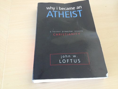 Beispielbild fr Why I Became an Atheist: A Former Preacher Rejects Christianity zum Verkauf von WorldofBooks