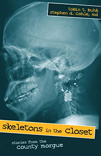 Stock image for Skeletons in the Closet : Stories from the County Morgue for sale by Better World Books