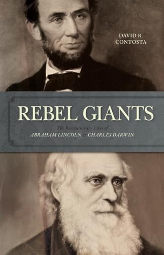 Beispielbild fr Rebel Giants : The Revolutionary Lives of Abraham Lincoln and Charles Darwin zum Verkauf von Better World Books
