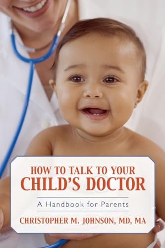 Imagen de archivo de How to Talk to Your Child's Doctor: A Handbook for Parents a la venta por SecondSale