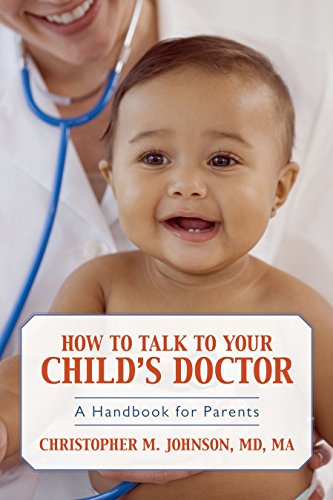 Stock image for How to Talk to Your Child's Doctor: A Handbook for Parents for sale by SecondSale
