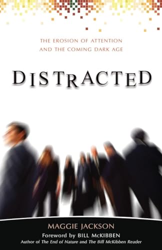 Imagen de archivo de Distracted: The Erosion of Attention and the Coming Dark Age a la venta por Griffin Books
