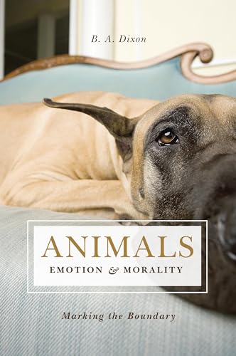 Beispielbild fr Animals, Emotion, & Morality: Marking the Boundary zum Verkauf von WorldofBooks