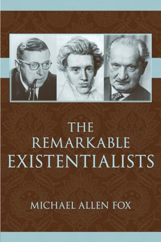 Beispielbild fr The Remarkable Existentialists zum Verkauf von Better World Books