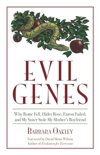 Imagen de archivo de Evil Genes: Why Rome Fell, Hitler Rose, Enron Failed, and My Sister Stole My Mother's Boyfriend a la venta por ZBK Books