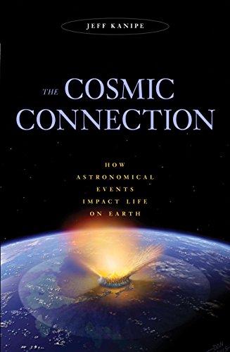 Beispielbild fr The Cosmic Connection: How Astronomical Events Impact Life on Earth zum Verkauf von WorldofBooks