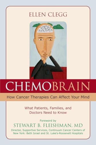 Imagen de archivo de ChemoBrain: How Cancer Therapies Can Affect Your Mind: What Patients, Families, and Doctors Need to Know a la venta por Academybookshop