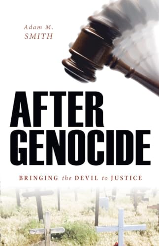 Stock image for After Genocide : Bringing the Devil to Justice for sale by Better World Books: West