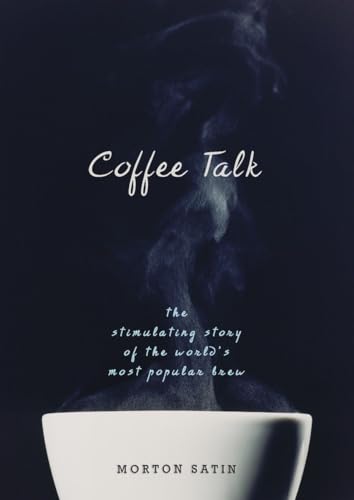 Stock image for Coffee Talk: The Stimulating Story of the World's Most Popular Brew for sale by ThriftBooks-Atlanta