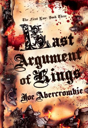 9781591026907: Last Argument of Kings (The First Law)