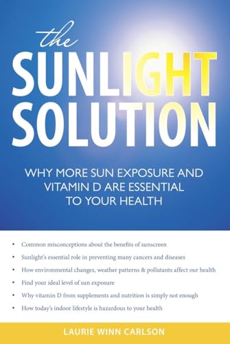 Stock image for The Sunlight Solution : What More Sun Exposure and Vitamin D Are Essential to Your Health for sale by Better World Books: West