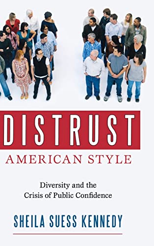 Imagen de archivo de Distrust American Style: Diversity and the Crisis of Public Confidence a la venta por HPB-Red