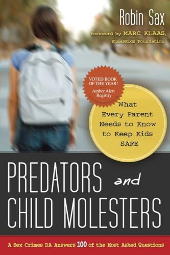 Stock image for Predators and Child Molesters : What Every Parent Needs to Know to Keep Kids Safe for sale by Better World Books
