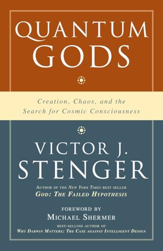Quantum Gods: Creation, Chaos, and the Search for Cosmic Consciousness. - Stenger, Victor J.
