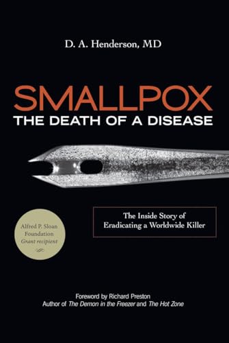 Stock image for Smallpox- the Death of a Disease: The Inside Story of Eradicating a Worldwide Killer for sale by Revaluation Books