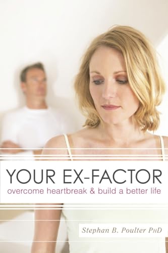 Stock image for Your Ex-Factor : Overcome Heartbreak and Build a Better Life for sale by Better World Books