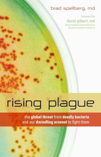 Beispielbild fr Rising Plague: The Global Threat from Deadly Bacteria and Our Dwindling Arsenal to Fight Them zum Verkauf von MI Re-Tale