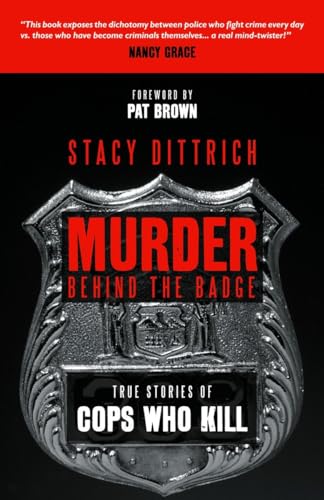 Beispielbild fr Murder Behind the Badge : True Stories of Cops Who Kill zum Verkauf von Better World Books