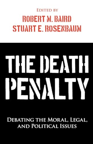 Stock image for Death Penalty : Debating the Moral, Legal, and Political Issues for sale by Better World Books