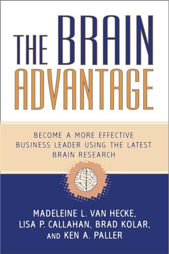 Stock image for The Brain Advantage: Become a More Effective Business Leader Using the Latest Brain Research for sale by The Maryland Book Bank