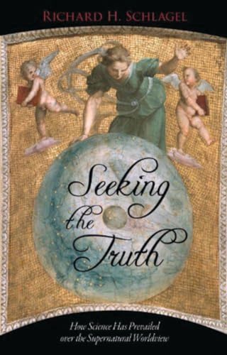 Imagen de archivo de Seeking the Truth: How Science Has Prevailed over the Supernatural Worldview (Gateway Bookshelf) a la venta por HPB Inc.