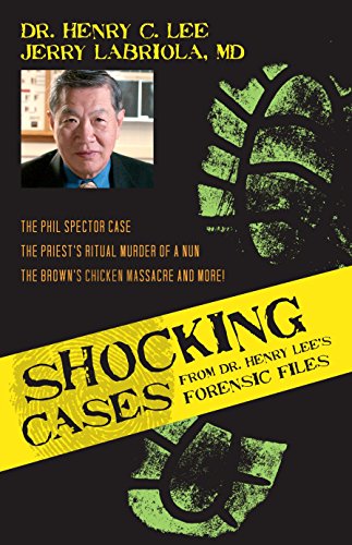 Imagen de archivo de Shocking Cases from Dr. Henry Lee's Forensic Files : The Phil Spector Case/ The Priest's Ritual Murder of a Nun/ The Brown's Chicken Massacre and More! a la venta por Better World Books: West