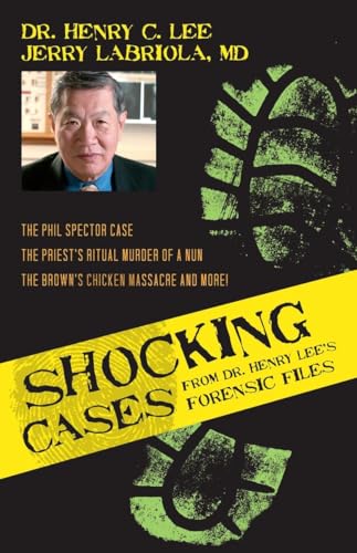 Stock image for Shocking Cases from Dr. Henry Lee's Forensic Files : The Phil Spector Case/ The Priest's Ritual Murder of a Nun/ The Brown's Chicken Massacre and More! for sale by Better World Books: West